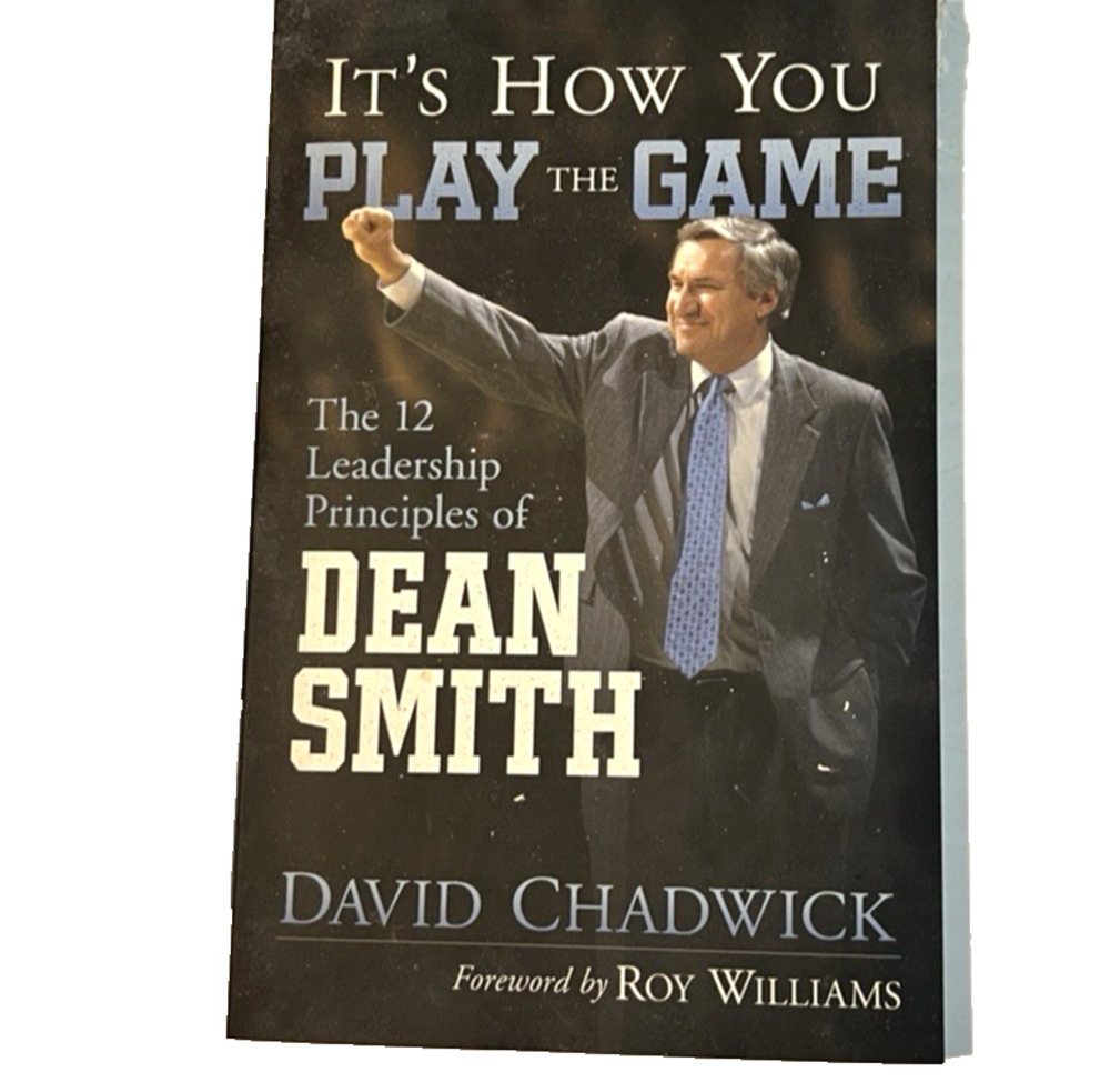It's How You Play the Game: The 12 Leadership Principles of Dean Smith Sports